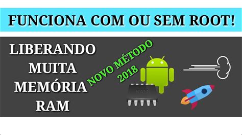 Incr Vel Como Liberar Muita Mem Ria Ram No Android E Deixar Ele Mais