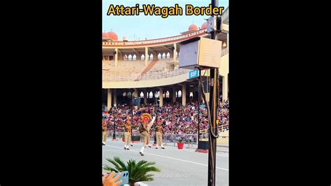 Attari Wagah Border Parade 2023 Attari Border Amritsar Wagah Border