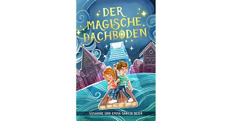 Der Magische Dachboden Ein Spannendes Kinderbuch Zum Vorlesen Und