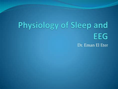 Ppt Physiology Of Sleep And Eeg Powerpoint Presentation Free