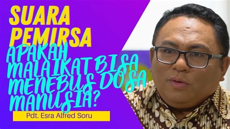 Pdt Esra Soru APAKAH MALAIKAT BISA MENEBUS DOSA MANUSIA PijarTV