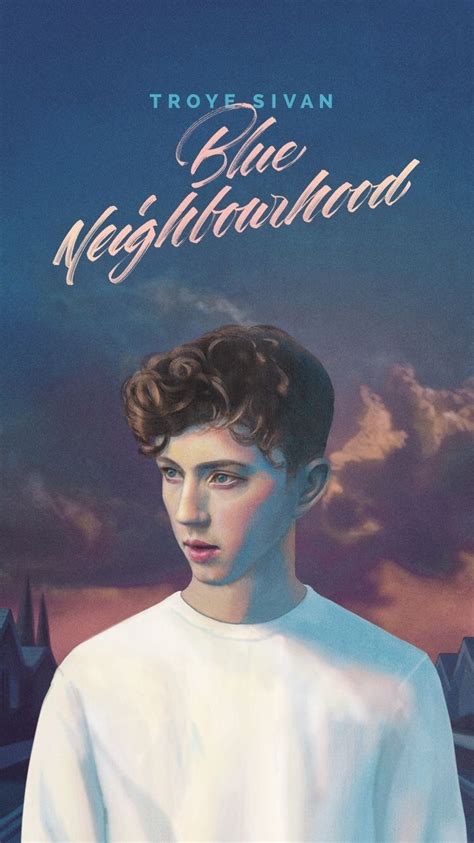 Troye Sivan Blue Neighbourhood Artofit