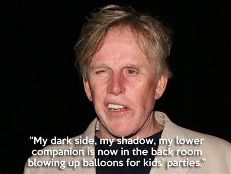 Gary Busey Quotes 15 Pics