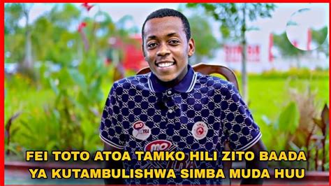 Alichokisema FEI TOTO Atoa Tamko Hili Zito Baada Ya Kutambulishwa SIMBA