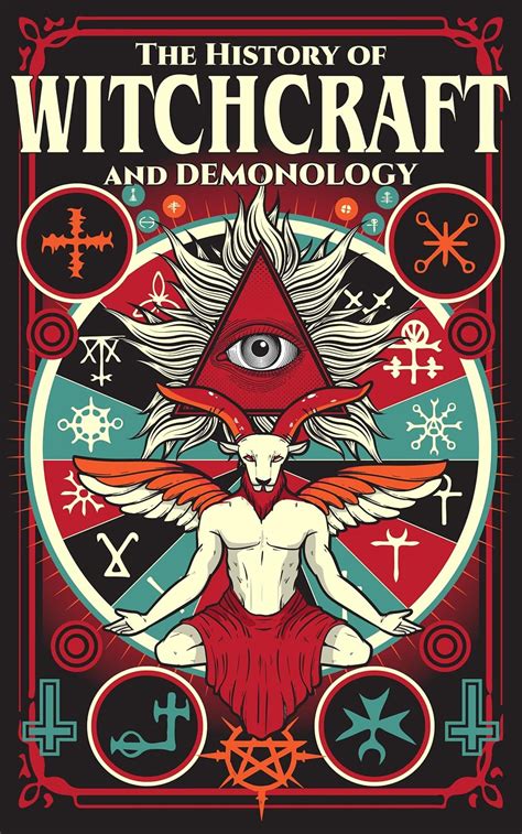 The History Of Witchcraft And Demonology Complete Illustrated Edition