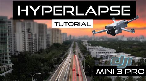 HYPERLAPSE Tutorial DJI Mini 3 Pro YouTube