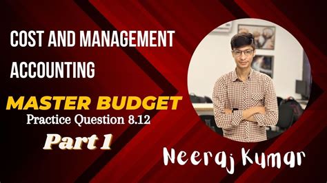 Master Budget Cost And Management Accounting Practices Question 8