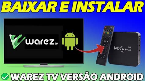 Como Baixar E Instalar O Aplicativo Warez Tv Wplay Em Qualquer