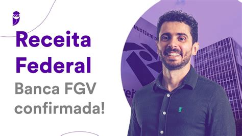 Concurso Receita Federal Banca Fgv Confirmada Youtube