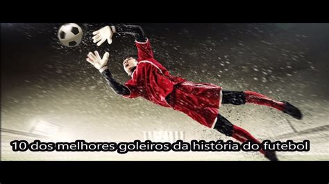 Dos Melhores Goleiros Da Hist Ria Do Futebol Ninguem Liga Youtube