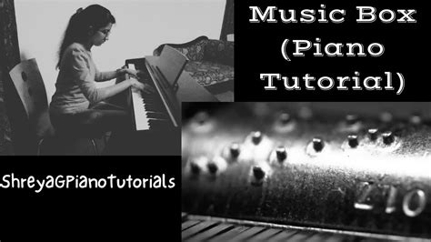 Shreyagmusic2412 Music Box Piano Tutorial Youtube