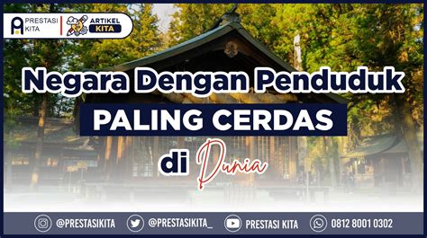 Negara Dengan Penduduk Paling Cerdas Di Dunia Prestasi Kita