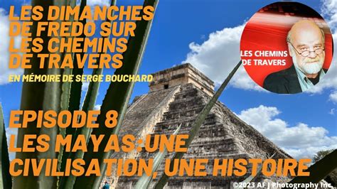 Les Mayas Une Civilisation Fr D Sur Les Chemins De Travers De Serge