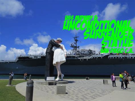 Uss Midway And Unconditional Surrender Statue San Diego Ca Youtube