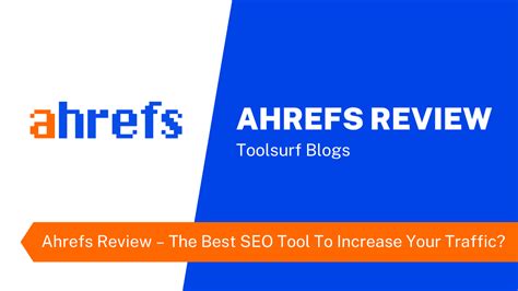 Ahrefs Review Archives Toolsurf 1 Best Group Buy SEO Tools