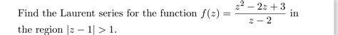 Solved Find The Laurent Series For The Function Chegg