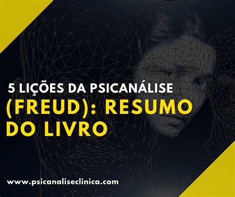 Li Es Da Psican Lise Freud Resumo Do Livro Psican Lise Cl Nica