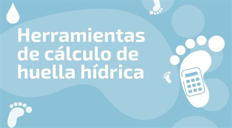 Herramientas Para El C Lculo De Huella H Drica