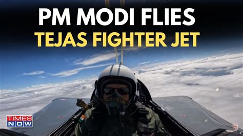 PM Modi Tejas Fighter Jet Video LIVE PM Modi Becomes First PM To Fly