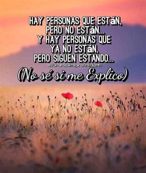 Hay Personas Que Est N Pero No Est N Y Hay Personas Que Ya No Est N