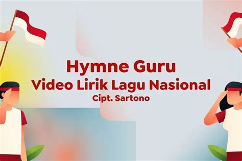 Lirik Lagu Hymne Guru Dan Terima Kasih Guruku Dinyanyikan Setiap