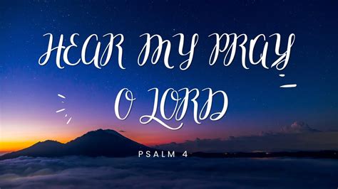 Hear My Prayer O Lord Psalm 4 Youtube