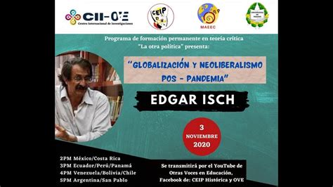 Conferencia De Edgar Isch Globalizaci N Y Neoliberalismo Post