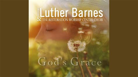 God's Grace (Radio Edit) - Luther Barnes & The Restoration Worship ...