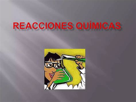 Reacciones Qu Micas Ppt Descarga Gratuita