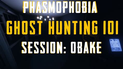 Phasmophobia Ghost Hunting Session 101 Session Obake YouTube