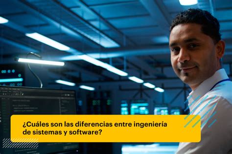 Diferencias Entre Ingenier A De Sistemas Y Software