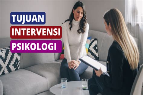 Tujuan Dari Intervensi Psikologi Yang Harus Di Ketahui Motivasi