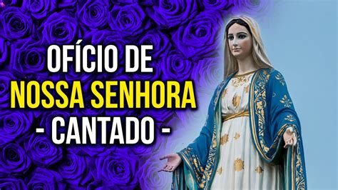 Ofício de Nossa Senhora Cantado Deborah Limeira YouTube