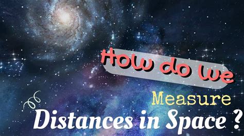 How Do We Measure Distances In Space What Is A Light Year And How Far