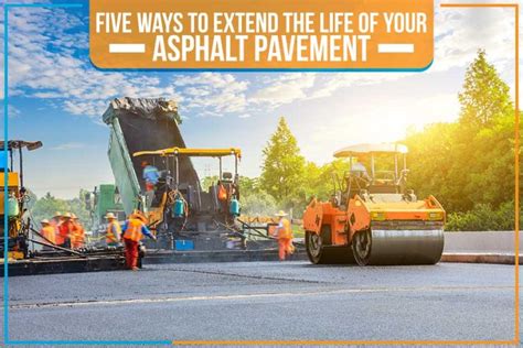 Five Ways To Extend The Life Of Your Asphalt Pavement J Wilson Paving