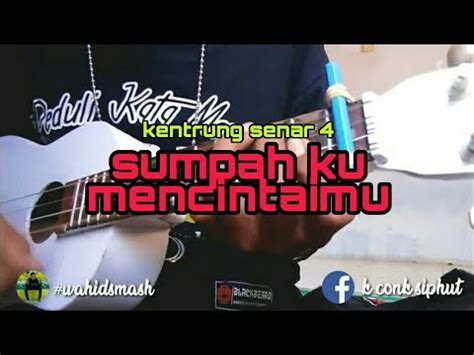 Sumpah Ku Mencintaimu Cover Kentrung Senar 4 YouTube