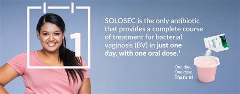 About Solosec® A One Dose Bacterial Vaginosis Bv Treatment