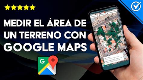 C Mo Medir El Rea De Un Terreno Con Google Maps Superficie Exacta