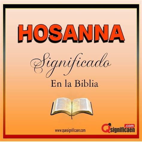 Qué Significa Hosanna En La Biblia Que Significa En