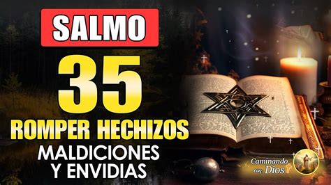 SALMO 35 EL MÁS PODEROSO PARA ROMPER HECHIZOS MALDICIONES Y ENVIDIAS