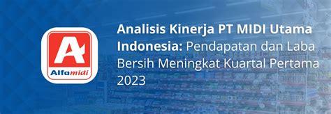 Analisis Kinerja Pt Midi Utama Indonesia Pendapatan Dan Laba Bersih