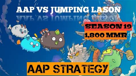 AAP STRATEGY AAP VS JUMPING LASON NEW TEAM 1 800 MMR S19