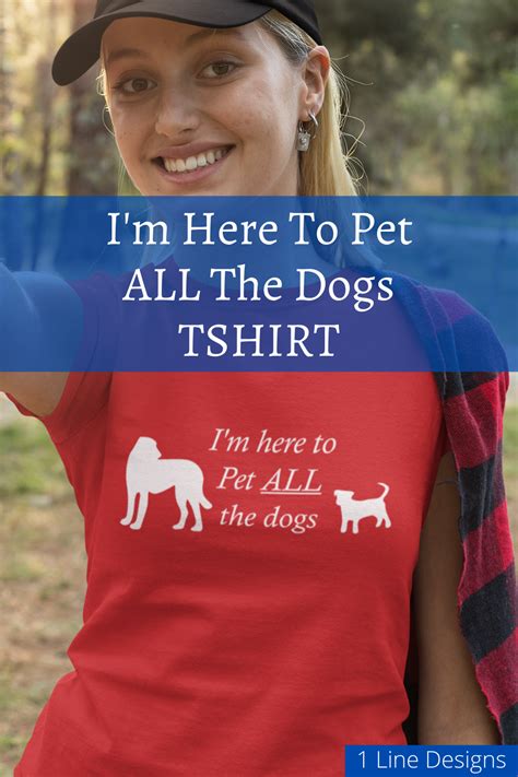 Im Here To Pet All The Dogs In 2020 Dog Tshirt Funny Dog Tshirts