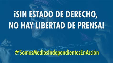 ¡sin Estado De Derecho No Hay Libertad De Prensa República 18