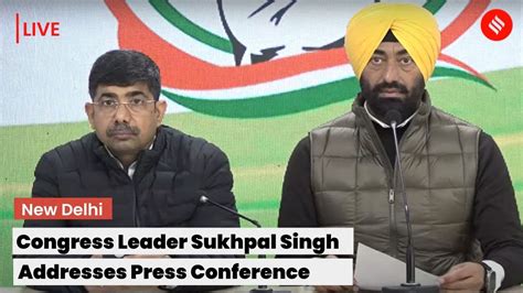 Live Congress Leader Sukhpal Singh Khaira Addresses Press Conference