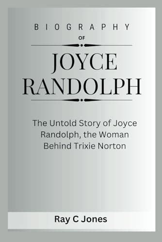 Biography Of Joyce Randolph The Untold Story Of Joyce Randolph The Woman Behind Trixie Norton