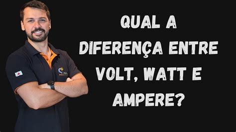 LIVE 12 Qual a diferença entre volt watt e ampere Aprenda de uma