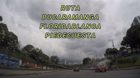 Ruta Bucaramanga Floridablanca Piedecuesta Youtube