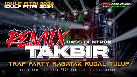 DJ TAKBIR IDUL FITRI 2024 MODE RAGATAK RUDAL TULUP BASS BLEYER BLEYER