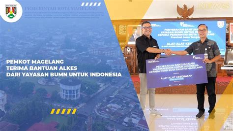 Pemkot Magelang Terima Bantuan Alkes Dari Yayasan Bumn Untuk Indonesia